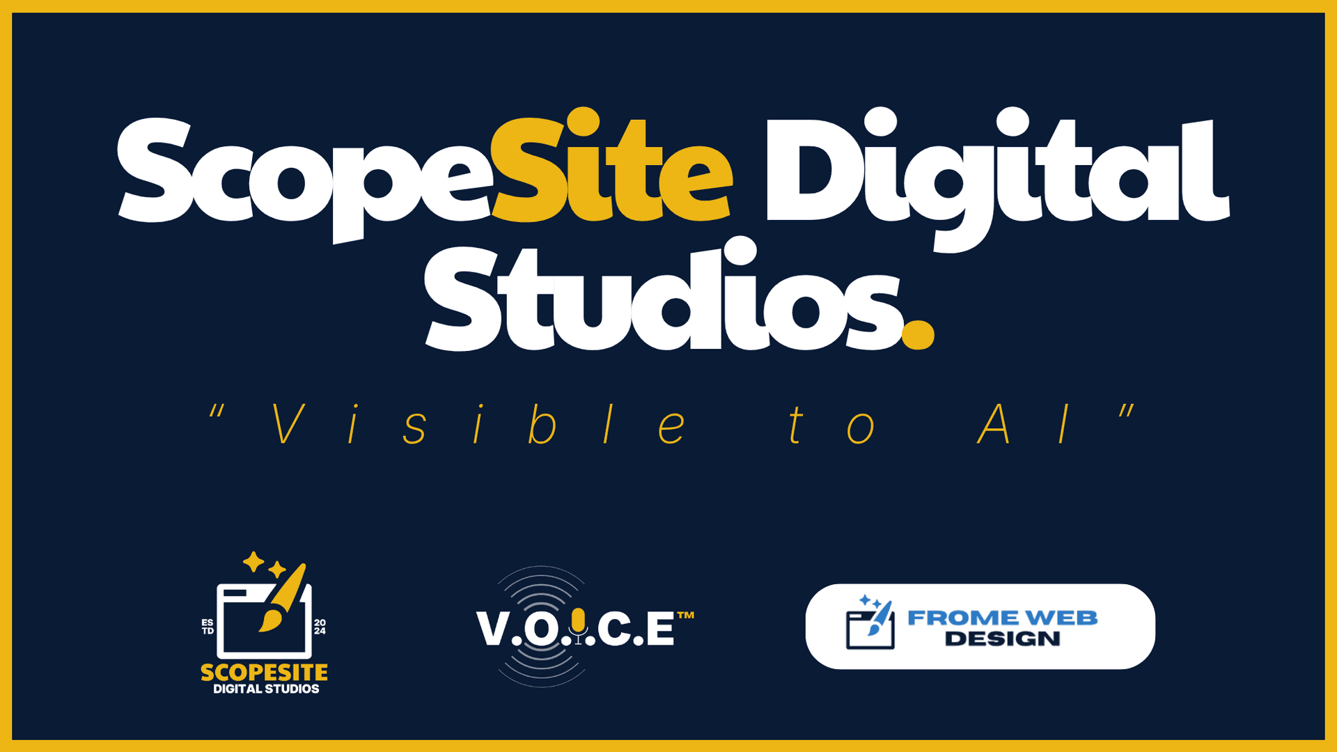 ScopeSite Digital Studios brand family showing parent company, V.O.I.C.E. AI visibility scanner, and Frome Web Design. Tagline: Visible to AI.