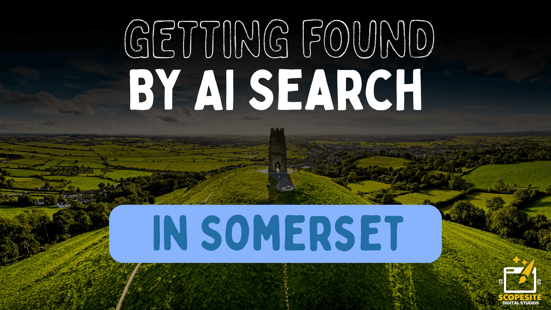 Getting found by AI search in Somerset, with Glastonbury Tor and the surrounding green countryside in the background. ScopeSite Digital Studios.